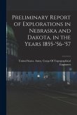 Preliminary Report of Explorations in Nebraska and Dakota, in the Years 1855-'56-'57