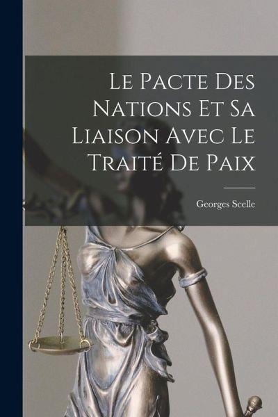 Le pacte des nations et sa liaison avec le Traité de paix