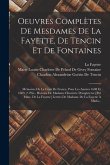 Oeuvres Complètes De Mesdames De La Fayette, De Tencin Et De Fontaines: Mémoires De La Cour De France, Pour Les Années 1688 Et 1689, 2. Ptie., Histoir