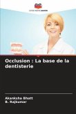 Occlusion : La base de la dentisterie