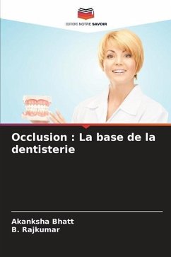 Occlusion : La base de la dentisterie - Bhatt, Akanksha;Rajkumar, B.
