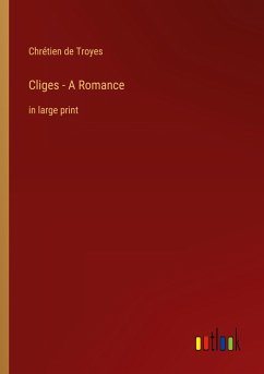 Cliges - A Romance