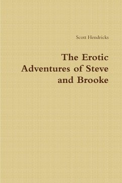 The Erotic Adventures of Steve and Brooke - Hendricks, Scott