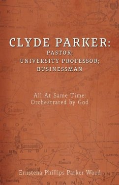 Clyde Parker: All At Same Time: Orchestrated by God - Phillips Parker Wood, Ernstena