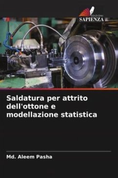 Saldatura per attrito dell'ottone e modellazione statistica - Pasha, Md. Aleem