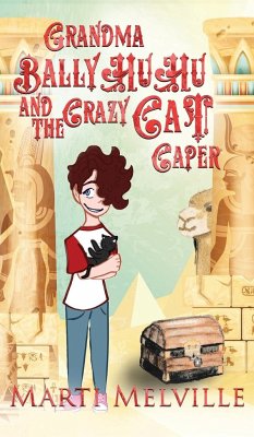 Grandma BallyHuHu and the Crazy Cat Caper - Melville, Marti