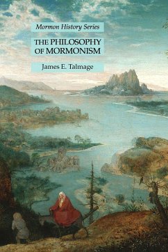 The Philosophy of Mormonism - Talmage, James E.