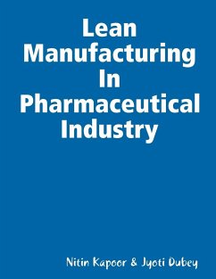 Lean Manufacturing In Pharmaceutical Industry - Kapoor, Ntin; Dubey, Jyoti
