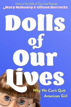 Dolls of Our Lives - Mahoney, Mary; Horrocks, Allison