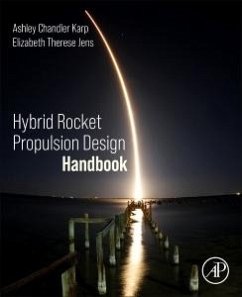 Hybrid Rocket Propulsion Design Handbook - Chandler Karp, Ashley; Jens, Elizabeth Therese