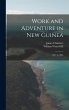 Work and Adventure in New Guinea: 1877... - Bild 1
