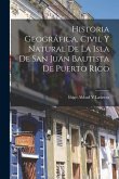 Historia Geográfica, Civil Y Natural De La Isla De San Juan Bautista De Puerto Rico