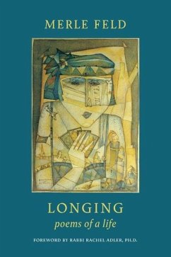 Longing: Poems of a Life - Feld, Merle