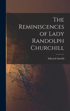 The Reminiscences of Lady Randolph Churchill