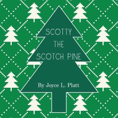 Scotty the Scotch Pine - Platt, Joyce L.