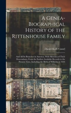 A Genea-Biographical History of the Rittenhouse Family - Cassel, Daniel Kolb