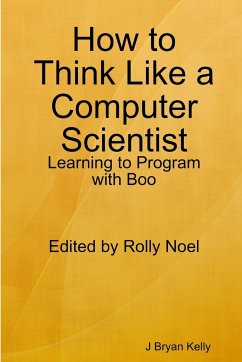 How to Think Like a Computer Scientist - Kelly, J Bryan