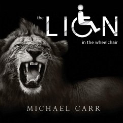 The Lion in the Wheelchair - Carr, Michael