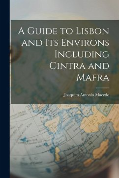 Cover A Guide to Lisbon and its Environs Including Cintra and Mafra