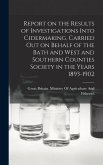 Report on the Results of Investigations Into Cidermaking, Carried out on Behalf of the Bath and West and Southern Counties Society in the Years 1893-1