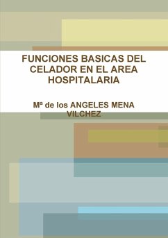 FUNCIONES BASICAS DEL CELADOR EN EL AREA HOSPITALARIAS - Mena Vilchez, Mª de los ANGELES