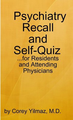 Psychiatry Self-Quiz and Recall for the Psychiatry Resident, Attending, and Advanced Medical Student - Yilmaz, Corey