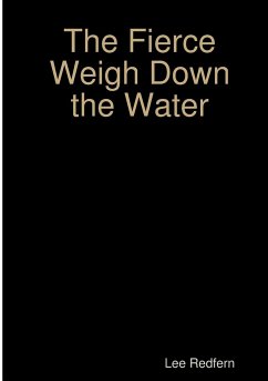 The Fierce Weigh Down the Water - Redfern, Lee