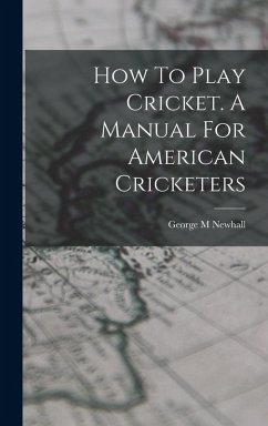 Cover How To Play Cricket. A Manual For American Cricketers