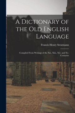 A Dictionary of the Old English Language - Stratmann, Francis Henry A Dictionary of the Old English Language - Stratmann, Francis Henry