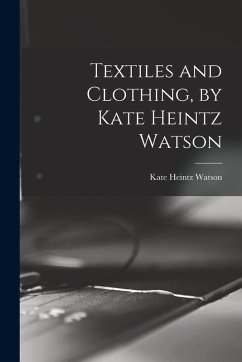 Cover Textiles and Clothing, by Kate Heintz Watson