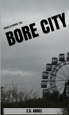 Welcome to Bore City