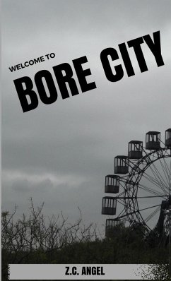 Welcome to Bore City - Angel, Z. C.