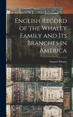 English Record of the Whaley Family and Its Branches in America - Whaley, Samuel
