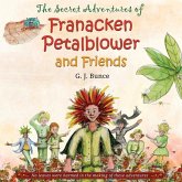 The Secret Adventures of Franacken Petalblower and Friends