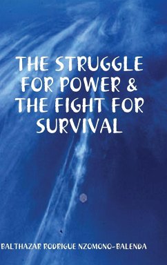 THE STRUGGLE FOR POWER & THE FIGHT FOR SURVIVAL - Nzomono-Balenda, Balthazar Rodrigue