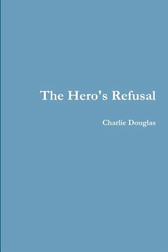 The Hero's Refusal - Douglas, Charlie