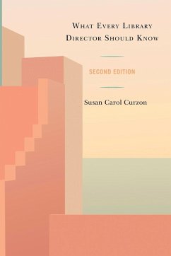 What Every Library Director Should Know - Curzon, Susan Carol