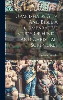 Cover Upanishads Gita And Bible A Comparative Study Of Hindu And Christian Scriptures
