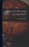 How to Become an Alpinist