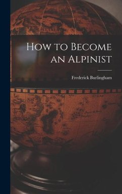 How to Become an Alpinist - Burlingham, Frederick