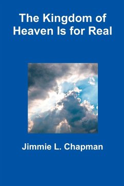 The Kingdom of Heaven Is for Real - Chapman, Jimmie L.