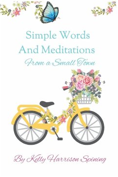 Simple Words and Meditations from a Small Town - Spining, Kelly Harrison