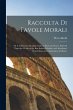 Raccolta di favole morali: Or A... - Bild 1
