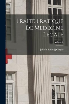 Traite Pratique De Medecine Legale; Volume 2 - Casper, Johann Ludwig