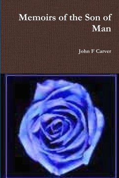 Memoirs of the Son of Man - Carver, John