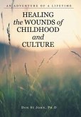 Healing the Wounds of Childhood and Culture