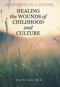 Healing the Wounds of Childhood and Culture - St John Ph. D., Don