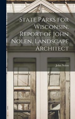 Cover State Parks for Wisconsin. Report of John Nolen, Landscape Architect