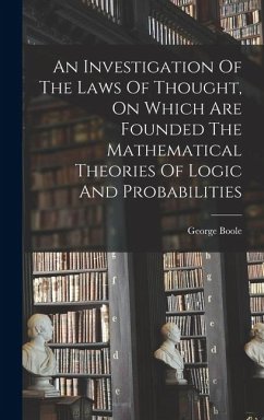 Cover An Investigation Of The Laws Of Thought, On Which Are Founded The Mathematical Theories Of Logic And Probabilities