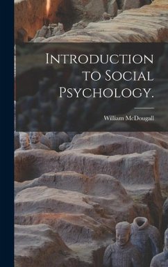 Introduction to Social Psychology. - Mcdougall, William